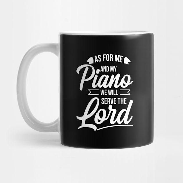 Christian Piano Player Design, Serve The Lord Pianist Gift design by ScottsRed